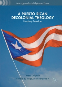 Imagen de portada: A Puerto Rican Decolonial Theology 9783319660677