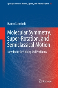 Omslagafbeelding: Molecular Symmetry, Super-Rotation, and Semiclassical Motion 9783319660707