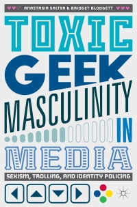 Titelbild: Toxic Geek Masculinity in Media 9783319660769