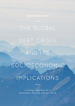 Immagine di copertina: The Global Debt Crisis and Its Socioeconomic Implications 9783319662145