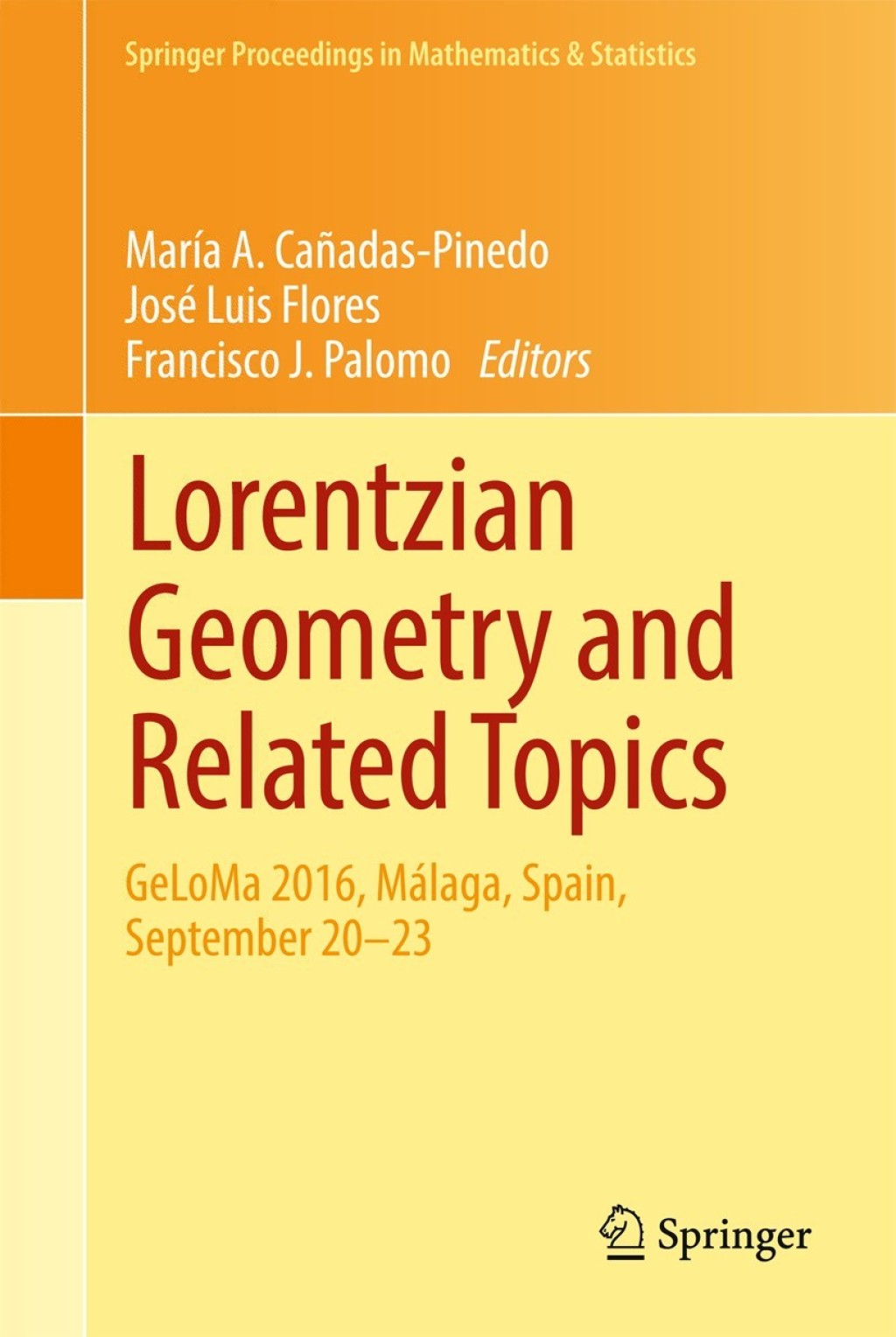 Lorentzian Geometry and Related Topics GeLoMa 2016, Málaga, Spain, September 20–23