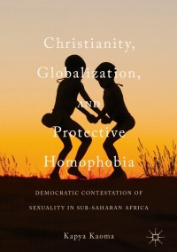 Cover image: Christianity, Globalization, and Protective Homophobia 9783319663401