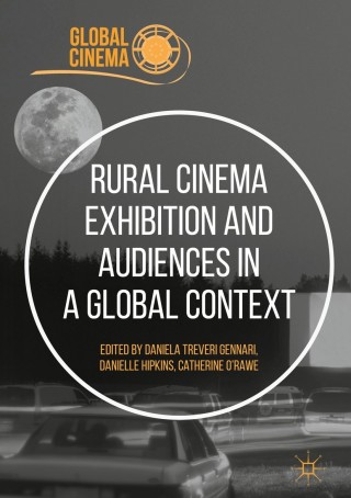 表紙画像: Rural Cinema Exhibition and Audiences in a Global Context 9783319663432