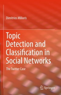 Immagine di copertina: Topic Detection and Classification in Social Networks 9783319664132