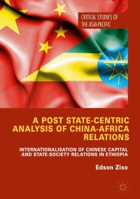 Cover image: A Post State-Centric Analysis of China-Africa Relations 1st edition 9783319664521