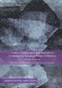 Cover image: Traitors, Collaborators and Deserters in Contemporary European Politics of Memory 9783319664958
