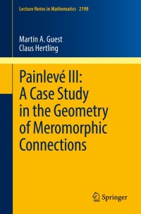 Cover image: Painlevé III: A Case Study in the Geometry of Meromorphic Connections 9783319665252