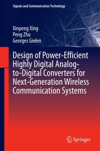 Cover image: Design of Power-Efficient Highly Digital Analog-to-Digital Converters for Next-Generation Wireless Communication Systems 9783319665641