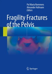 صورة الغلاف: Fragility Fractures of the Pelvis 9783319665702