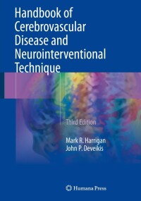 صورة الغلاف: Handbook of Cerebrovascular Disease and Neurointerventional Technique 3rd edition 9783319667775