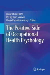 表紙画像: The Positive Side of Occupational Health Psychology 9783319667805