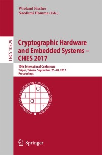 表紙画像: Cryptographic Hardware and Embedded Systems – CHES 2017 9783319667867