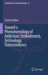 Imagen de portada: Toward a Phenomenology of Addiction: Embodiment, Technology, Transcendence 9783319669410