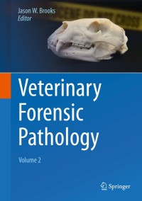 صورة الغلاف: Veterinary Forensic Pathology, Volume 2 9783319671734