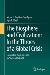 Cover image: The Biosphere and Civilization: In the Throes of a Global Crisis 9783319671925
