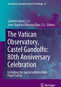 Cover image: The Vatican Observatory, Castel Gandolfo: 80th Anniversary Celebration 9783319672045