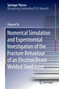 表紙画像: Numerical Simulation and Experimental Investigation of the Fracture Behaviour of an Electron Beam Welded Steel Joint 9783319672762