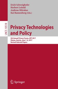 Cover image: Privacy Technologies and Policy 9783319672793