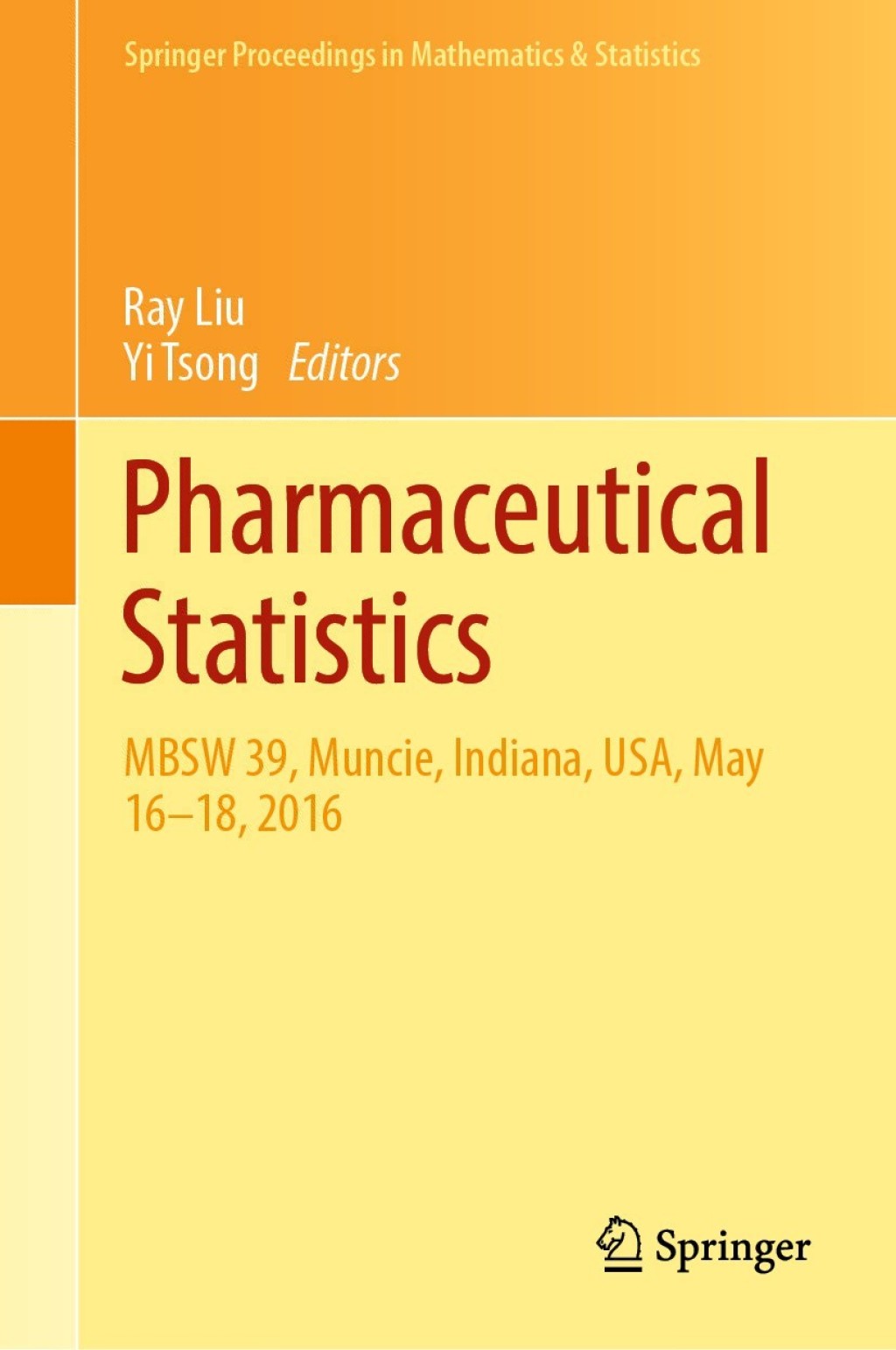 Pharmaceutical Statistics MBSW 39, Muncie, Indiana, USA, May 16-18, 2016