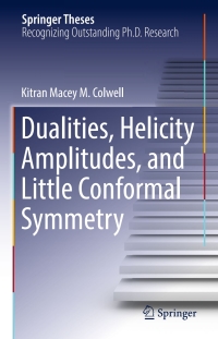 صورة الغلاف: Dualities, Helicity Amplitudes, and Little Conformal Symmetry 9783319673912