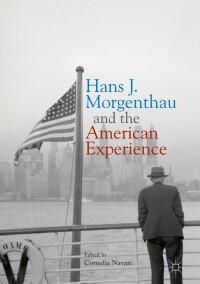 表紙画像: Hans J. Morgenthau and the American Experience 9783319674971