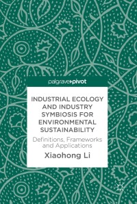 Cover image: Industrial Ecology and Industry Symbiosis for Environmental Sustainability 9783319675008