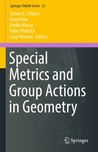 Cover image: Special Metrics and Group Actions in Geometry 9783319675183