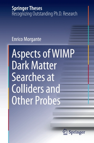Cover image: Aspects of WIMP Dark Matter Searches at Colliders and Other Probes 9783319676050