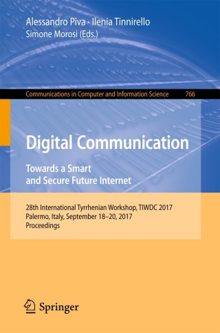 表紙画像: Digital Communication. Towards a Smart and Secure Future Internet 9783319676388