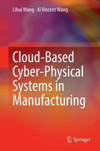 Cover image: Cloud-Based Cyber-Physical Systems in Manufacturing 9783319676920