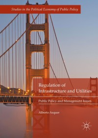 Cover image: Regulation of Infrastructure and Utilities 9783319677347