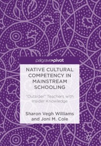 Imagen de portada: Native Cultural Competency in Mainstream Schooling 9783319677941