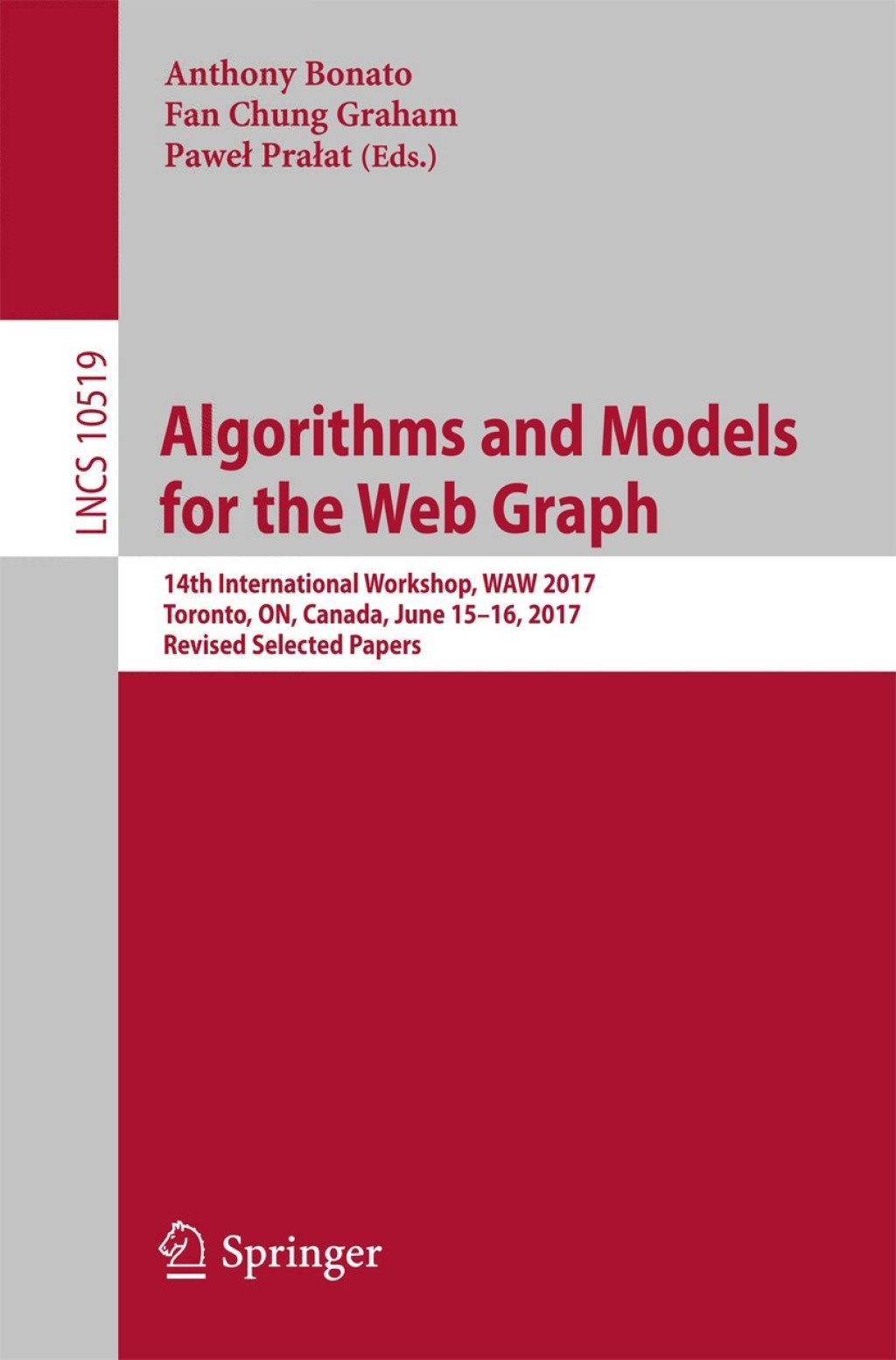 Algorithms and Models for the Web Graph 14th International Workshop, WAW 2017, Toronto, ON, Canada, June 15–16, 2017, Revised Selected Papers