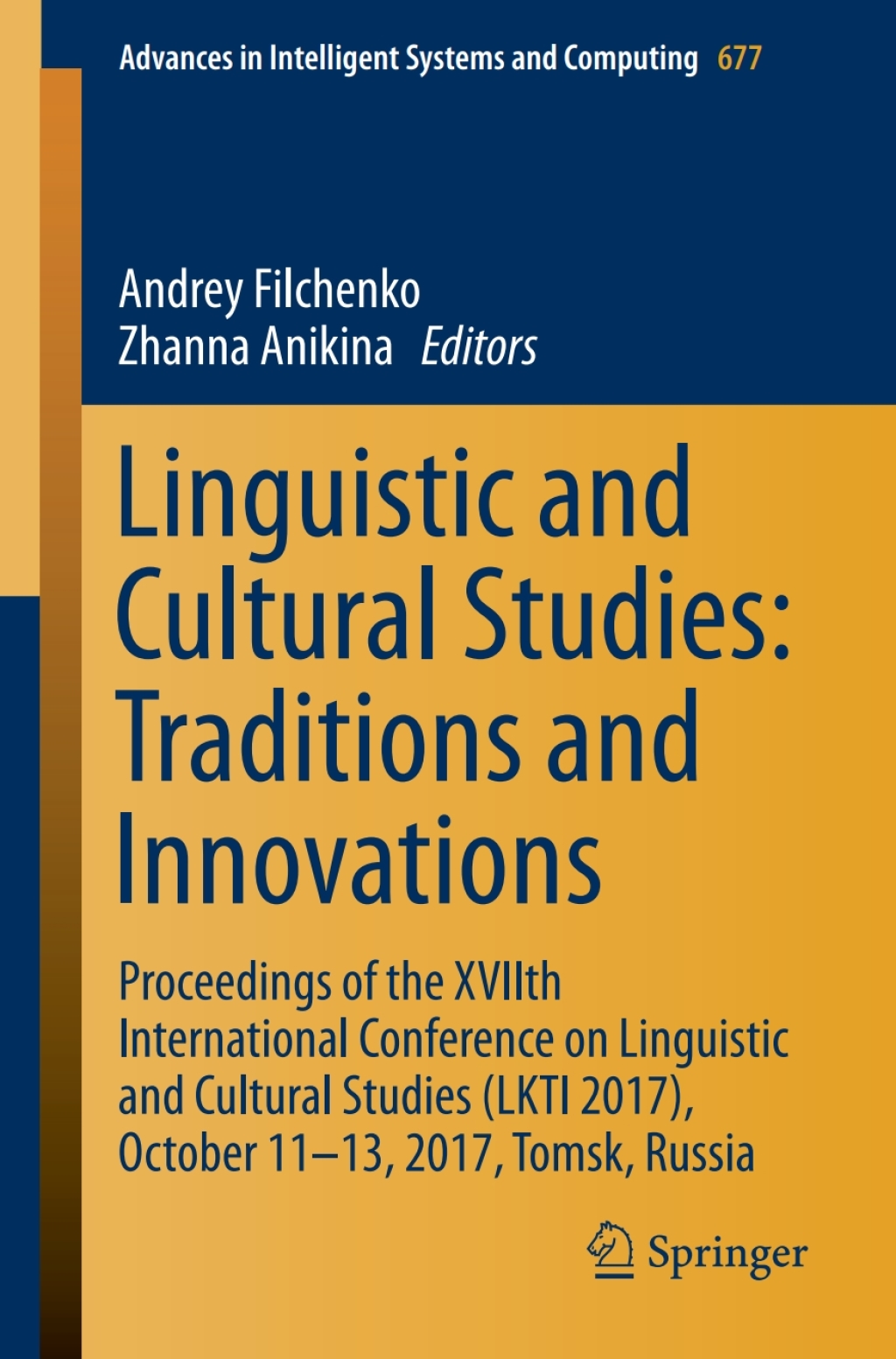 Linguistic and Cultural Studies: Traditions and Innovations Proceedings of the XVIIth International Conference on Linguistic and Cultural Studies (LKTI 2017), October 11-13, 2017, Tomsk, Russia