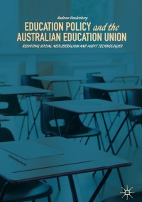 Omslagafbeelding: Education Policy and the Australian Education Union 9783319680460