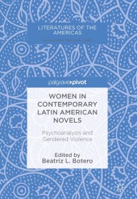 صورة الغلاف: Women in Contemporary Latin American Novels 9783319681573
