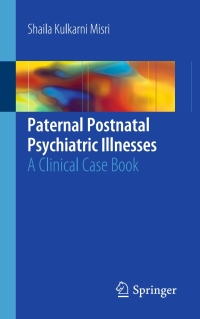 Cover image: Paternal Postnatal Psychiatric Illnesses 9783319682488
