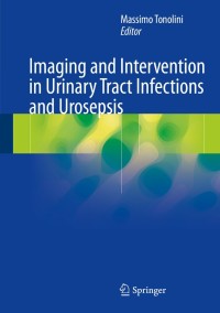 Imagen de portada: Imaging and Intervention in Urinary Tract Infections and Urosepsis 9783319682754
