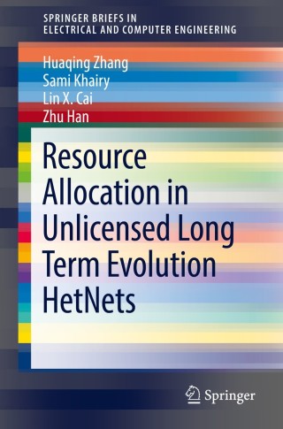 Cover image: Resource Allocation in Unlicensed Long Term Evolution HetNets 9783319683119