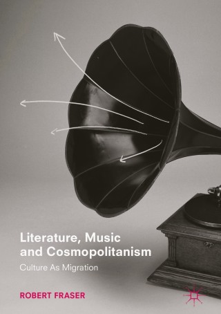 Cover image: Literature, Music and Cosmopolitanism 9783319684796