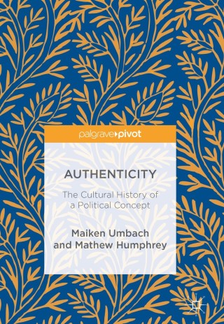 Imagen de portada: Authenticity: The Cultural History of a Political Concept 9783319685656