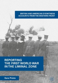 Cover image: Reporting the First World War in the Liminal Zone 9783319685939