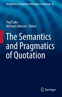 صورة الغلاف: The Semantics and Pragmatics of Quotation 9783319687469
