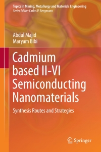 صورة الغلاف: Cadmium based II-VI Semiconducting Nanomaterials 9783319687520