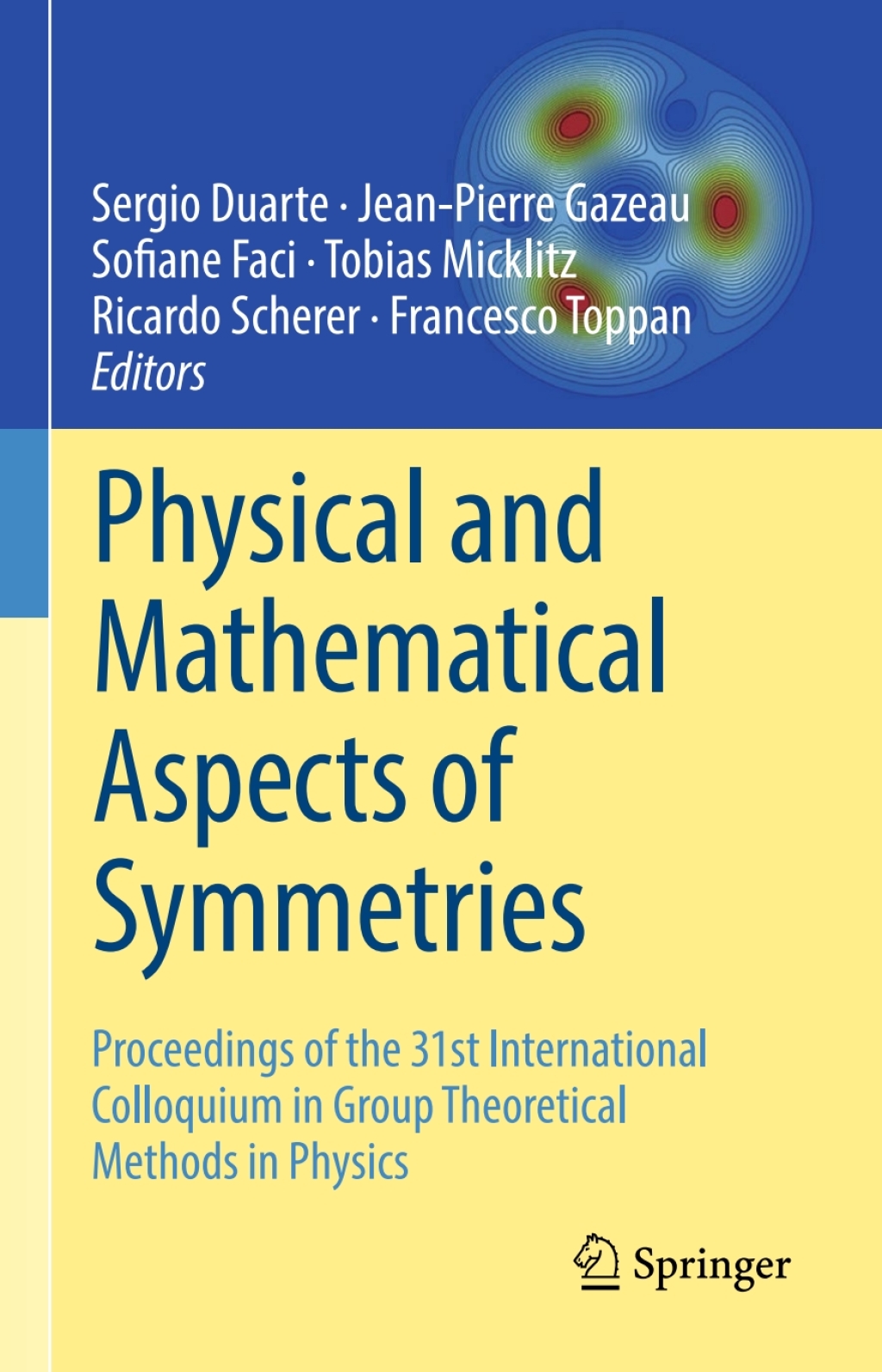 Physical and Mathematical Aspects of Symmetries Proceedings of the 31st International Colloquium in Group Theoretical Methods in Physics