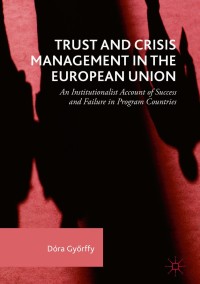 صورة الغلاف: Trust and Crisis Management in the European Union 9783319692111