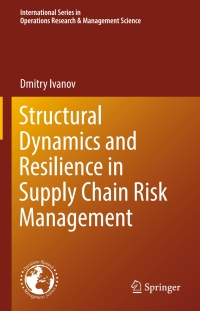 صورة الغلاف: Structural Dynamics and Resilience in Supply Chain Risk Management 9783319693040