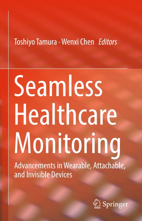 Seamless Healthcare Monitoring: Advancements in Wearable, Attachable, and Invisible Devices - FULL INSTANT DOWNLOAD | PDF DOCX EPUB