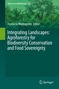 Imagen de portada: Integrating Landscapes: Agroforestry for Biodiversity Conservation and Food Sovereignty 9783319693705