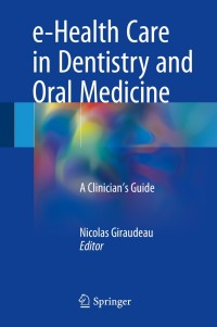 Cover image: e-Health Care in Dentistry and Oral Medicine 9783319694498